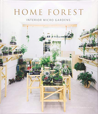 Home Forest: Micro Home Gardens - 9788499360935