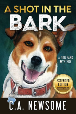 A Shot In The Bark: A Dog Park Mystery (Lia Anderson Dog Park Mysteries)