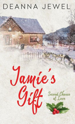 Jamie'S Gift: Second Chance At Love