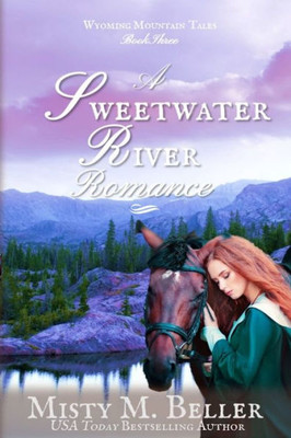 A Sweetwater River Romance (Wyoming Mountain Tales)