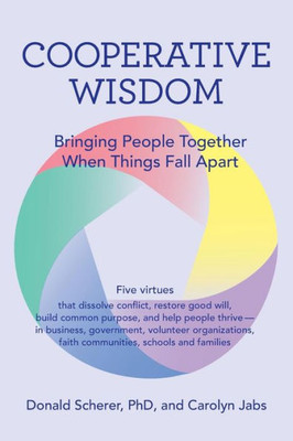 Cooperative Wisdom: Bringing People Together When Things Fall Apart