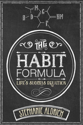 The Habit Formula: Life'S Success Equation