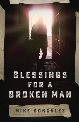 Blessings For A Broken Man