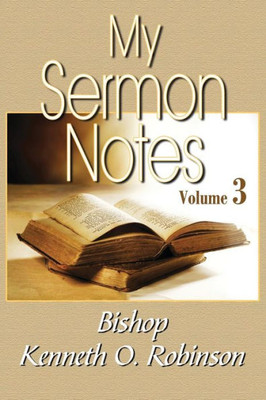 My Sermon Notes: Vol. 3
