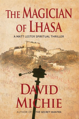 The Magician Of Lhasa (A Matt Lester Spiritual Thriller)