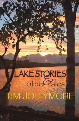Lake Stories And Other Tales