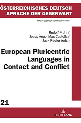 European Pluricentric Languages in Contact and Conflict (Österreichisches Deutsch – Sprache der Gegenwart)