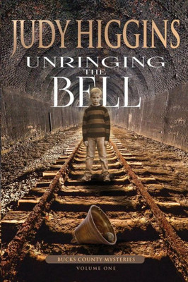 Unringing The Bell (Bucks County Mysteries)