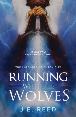 Running With The Wolves (The Chronopoint Chronicles)