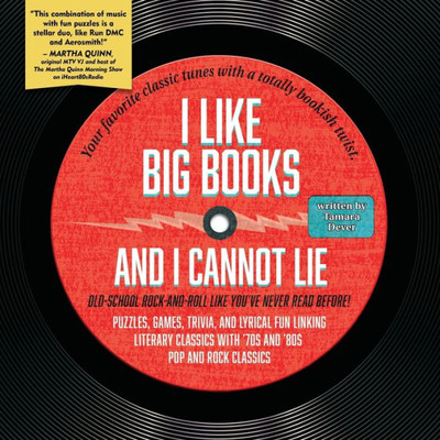 I Like Big Books And I Cannot Lie: Old-School Rock-And-Roll Like You'Ve Never Read Before