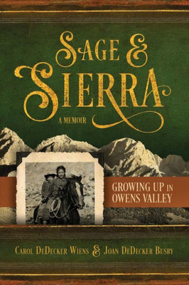 Sage And Sierra: Growing Up In Owens Valley