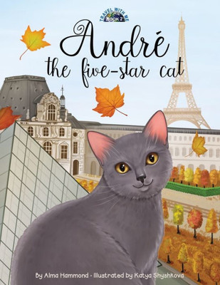 Andr? The Five-Star Cat (Travel With Me Series)