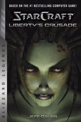 Starcraft: Liberty'S Crusade (Starcraft: Blizzard Legends)