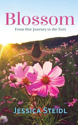 Blossom: From One Journey, To The Next