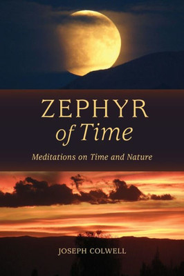 Zephyr Of Time: Meditations On Time And Nature