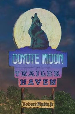 Coyote Moon Trailer Haven