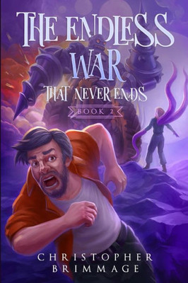 The Endless War That Never Ends (The Multiverse Askew Trilogy)