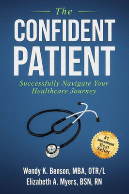 The Confident Patient: Successfully Navigate Your Healthcare Journey