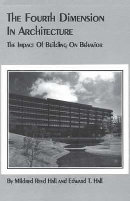 The Fourth Dimension In Architecture: The Impact Of Building On Behavior: Eero Saarinen'S Administrative Center For Deere And Company