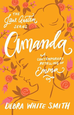 Amanda: A Contemporary Retelling Of Emma (The Jane Austen Series)