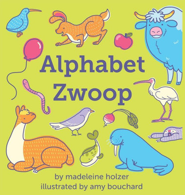 Alphabet Zwoop: Poemlets For Young Children