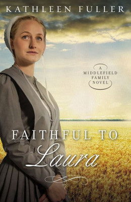 Faithful To Laura (A Middlefield Family Novel)