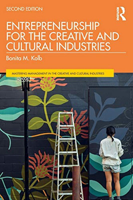 Entrepreneurship for the Creative and Cultural Industries (Discovering the Creative Industries)