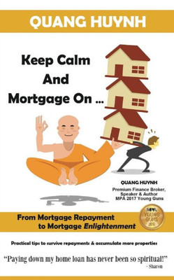 Keep Calm And Mortgage On: From Mortgage Repayment To Mortgage Enlightenment