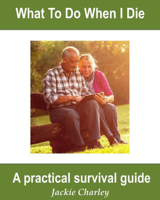 What To Do When I Die: A Survival Guide (Slice Of Life)