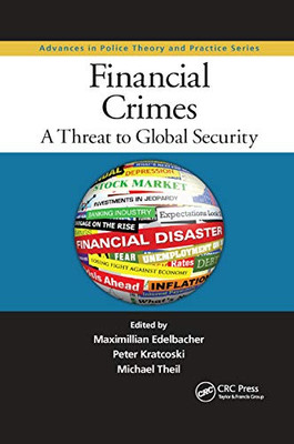 Financial Crimes: A Threat to Global Security (Advances in Police Theory and Practice)