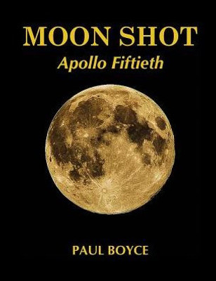 Moon Shot: Apollo Fiftieth