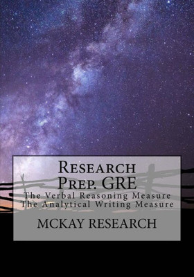 Research Prep. Gre: The Verbal Reasoning Measure, The Analytical Writing Measure