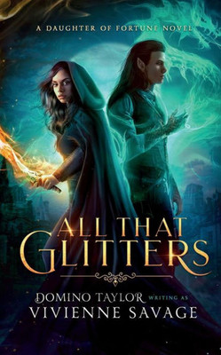 All That Glitters: A Fantasy Romance (Daughter Of Fortune)