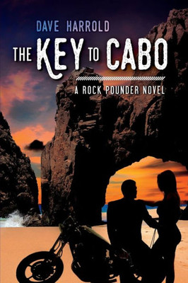 The Key To Cabo: A Rock Pounder Novel (The Rock Pounder Series)