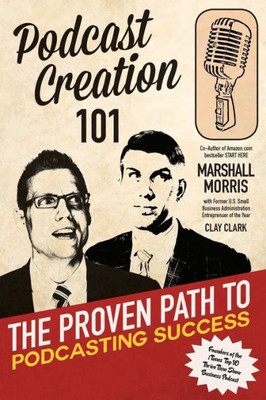 Podcast Creation 101: The Proven Path To Podcasting Success