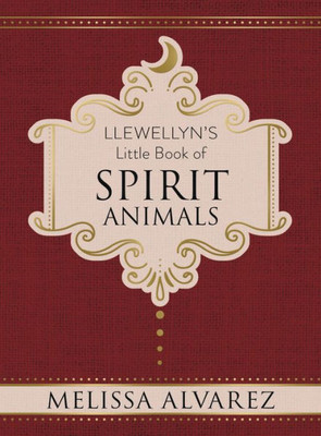 Llewellyn'S Little Book Of Spirit Animals (Llewellyn'S Little Books, 4)