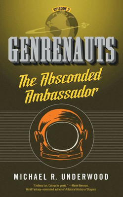 The Absconded Ambassador: Genrenauts Episode 2 (Genrenauts, 2)