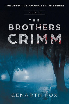 The Brothers Crimm: The Joanna Best Mysteries Book 2 (Detective Joanna Best Mysteries)