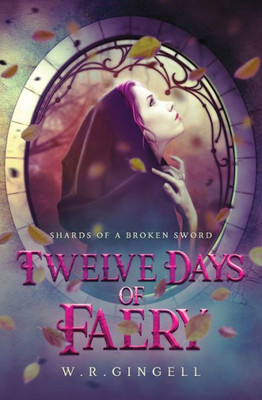 Twelve Days Of Faery (Shards Of A Broken Sword)