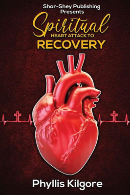 Spiritual Heart Attack To Recovery