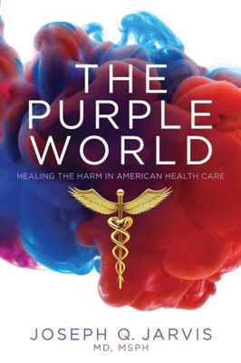 The Purple World: Healing The Harm In American Health Care