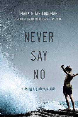 Never Say No: Raising Big-Picture Kids