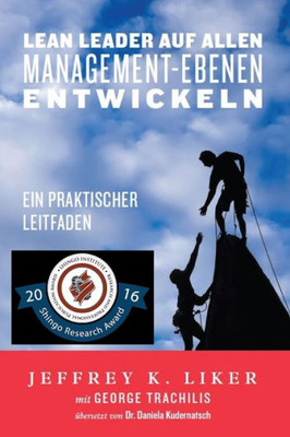 Lean Leader Auf Allen Management-Ebenen Entwickeln: Ein Praktischer Leitfaden (German Edition)