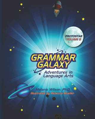 Grammar Galaxy: Protostar: Adventures In Language Arts