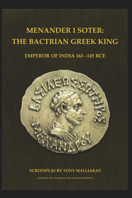 Menander I Soter 163-130 Bce.: The Bactrian Greek King - Emperor Of India