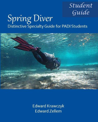 Spring Diver: Distinctive Specialty Guide For Padi Students
