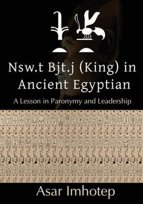 Nsw.T Bjt.J (King) In Ancient Egyptian:: A Lesson In Paronymy And Leadership