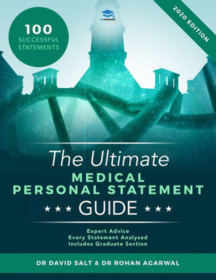 The Ultimate Medical Personal Statement Guide: 100 Successful Statements, Expert Advice, Every Statement Analysed, Includes Graduate Section (Ucas ... Ultimate Medical School Application Library)
