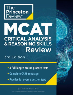 Princeton Review Mcat Critical Analysis And Reasoning Skills Review, 3Rd Edition: Complete Cars Content Prep + Practice Tests (Graduate School Test Preparation)