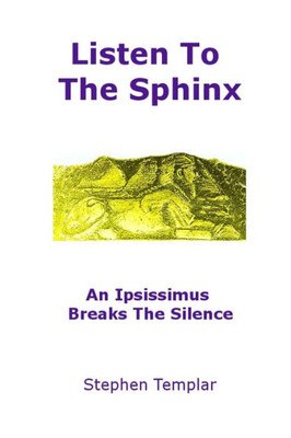 Listen To The Sphinx: An Ipsissimus Breaks The Silence